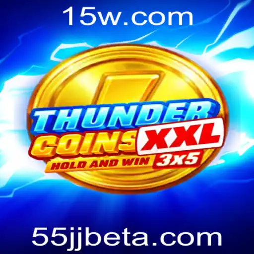 Descubra o Mundo Emocionante de ThunderCoinsXxl e a Plataforma 55JJbet
